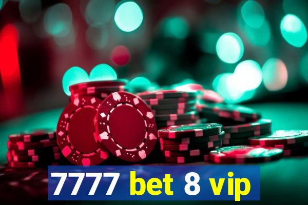 7777 bet 8 vip